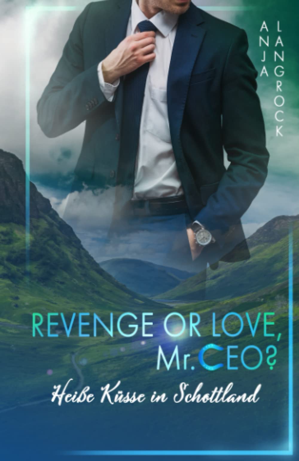 Revenge or Love, Mr. CEO?: Heiße Küsse in Schottland book