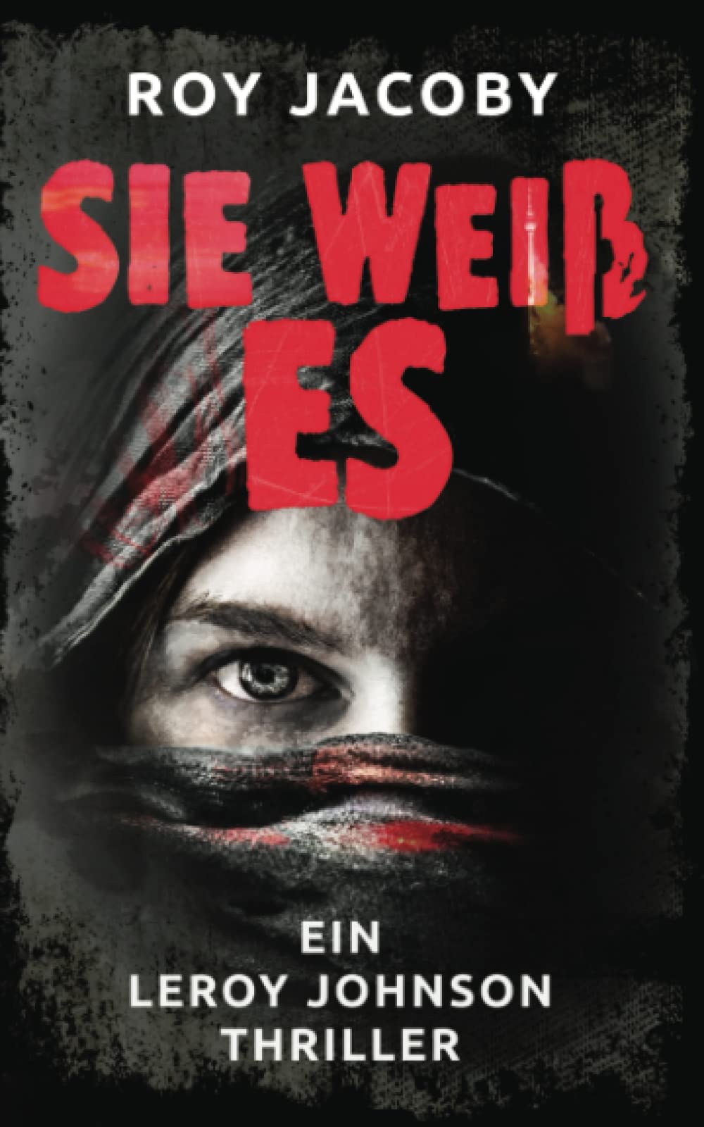 Sie weiß es (Leroy Johnson 3): Thriller Action & Adventure