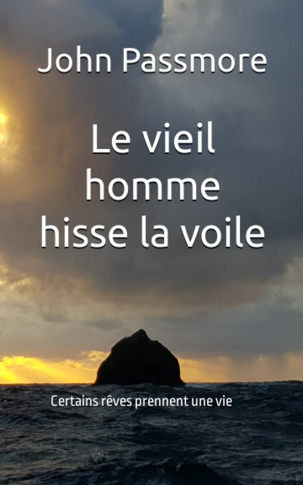 Le vieil homme hisse la voile: Certains rêves prennent une vie book