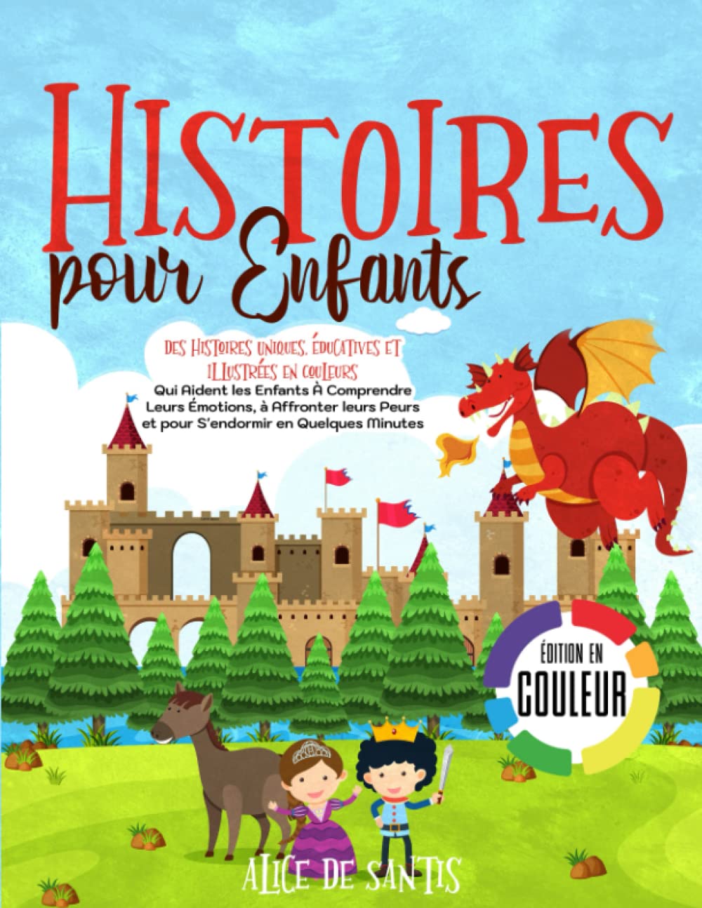 HISTOIRES POUR ENFANTS: Des Histoires Uniques, Éducatives et Illustrées en Couleurs Qui Aident les Enfants À Comprendre Leurs Émotions, à Affronter leurs Peurs et pour S'endormir en Quelques Minutes Travel