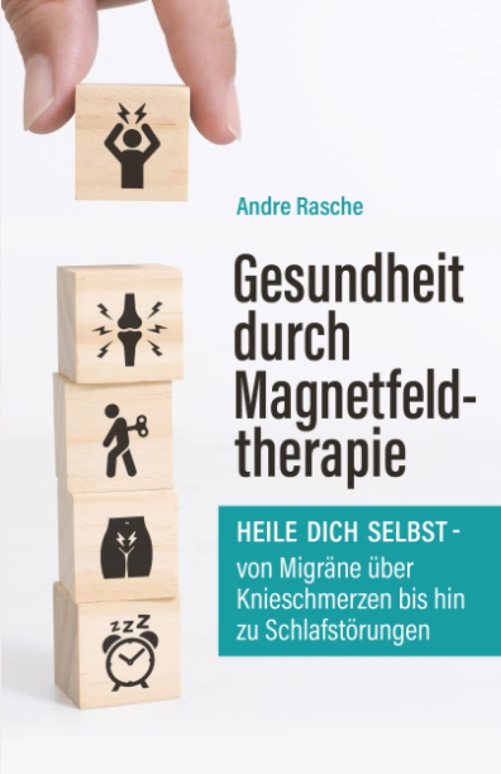Gesundheit durch Magnetfeldtherapie: Heile Dich selbst – von Migräne über Knieschmerzen bis hin zu Schlafstörungen Health, Nutrition & Fitness