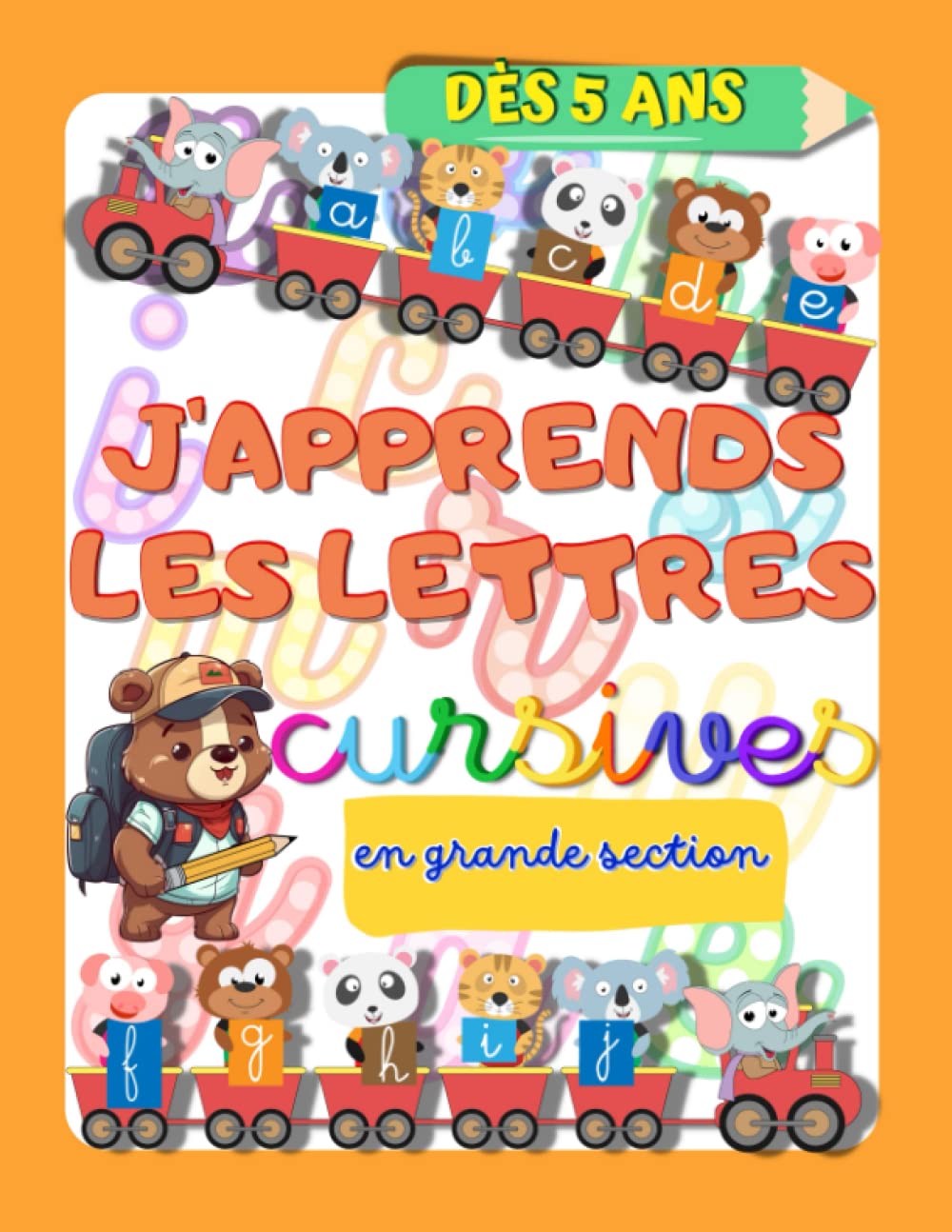 J'apprends les lettres cursives en grande section: Cahier pour apprendre à reconnaître et à tracer les lettres cursives grâce à des activités ludiques ... pour apprendre tout en douceur à la maison. book