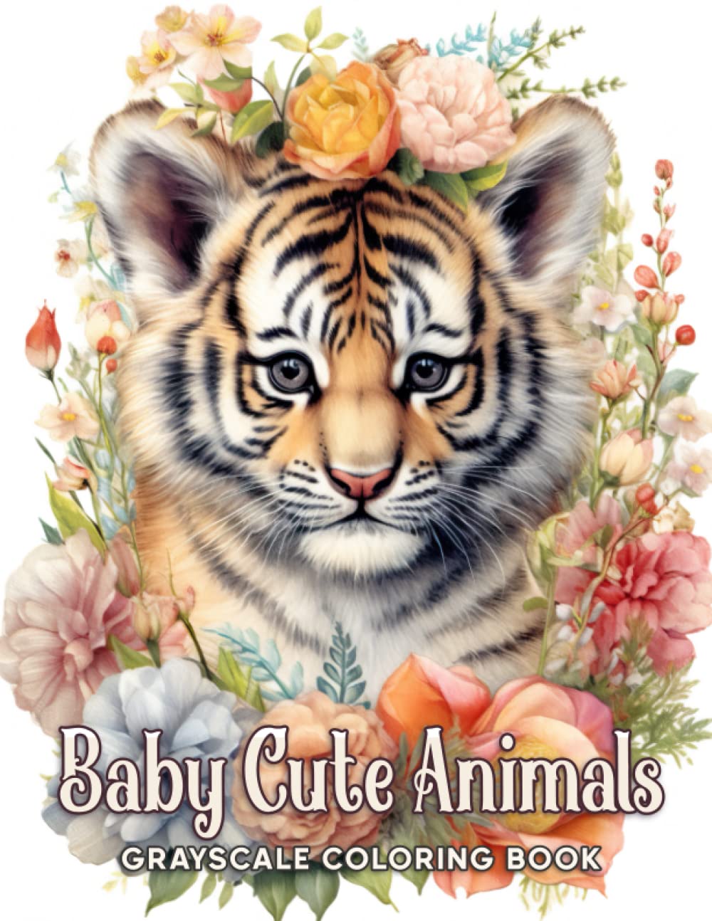 Baby Cute Animals Grayscale Coloring Book: An Irresistible Coloring Experience Filled with Playful Creatures, Perfect for Nurturing Creativity and Joyful Expression (Baby Cute Animals Coloring Book) Mathematics