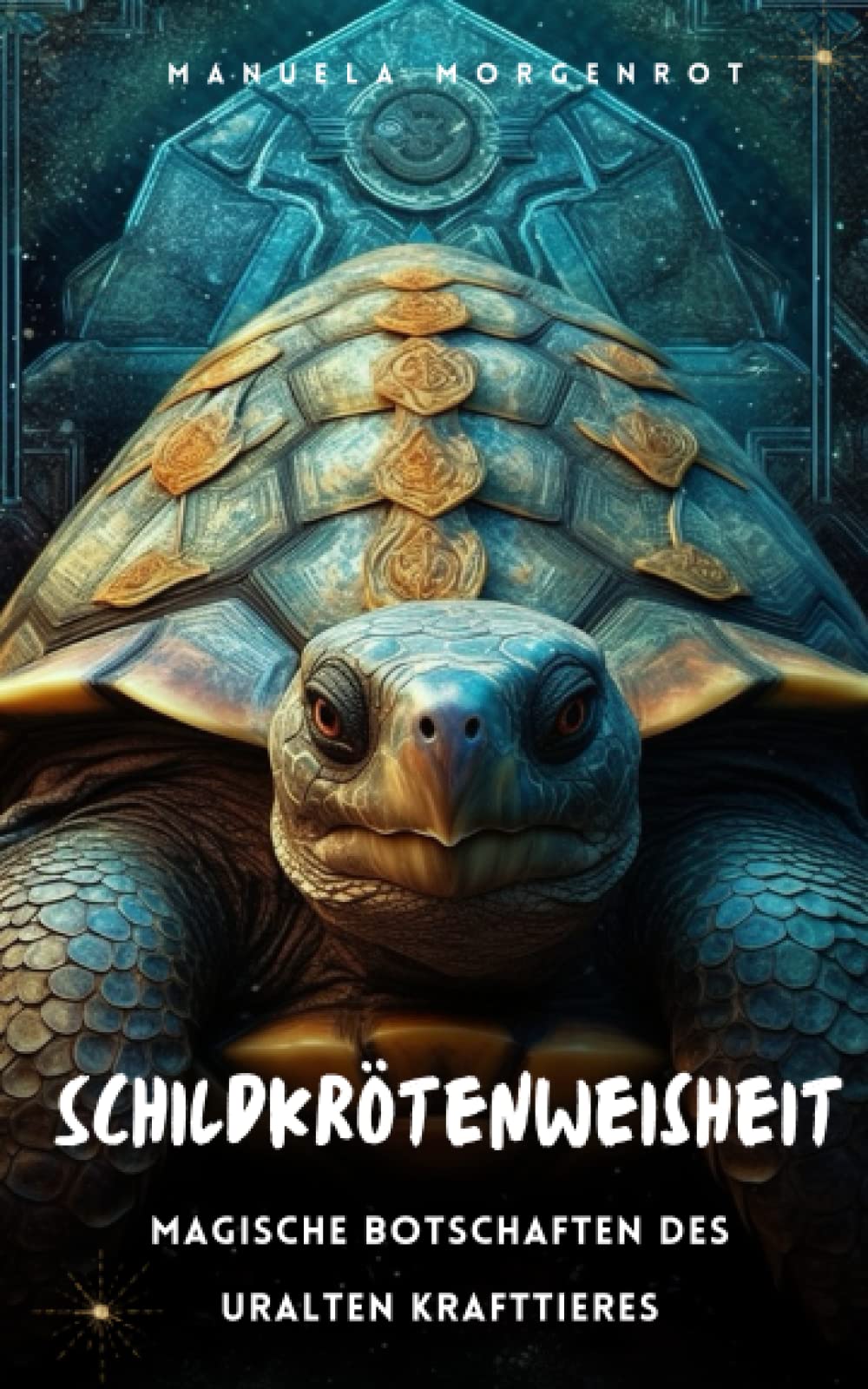 Schildkrötenweisheit: Magische Botschaften des uralten Krafttieres Religion & Esotericism