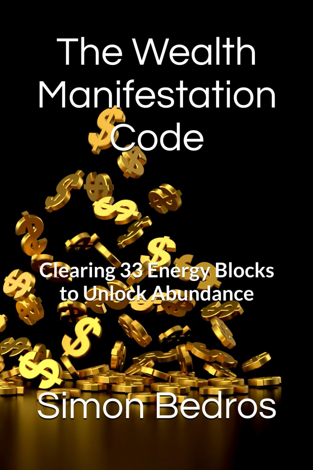 The Wealth Manifestation Code: Clearing 33 Energy Blocks to Unlock Abundance book