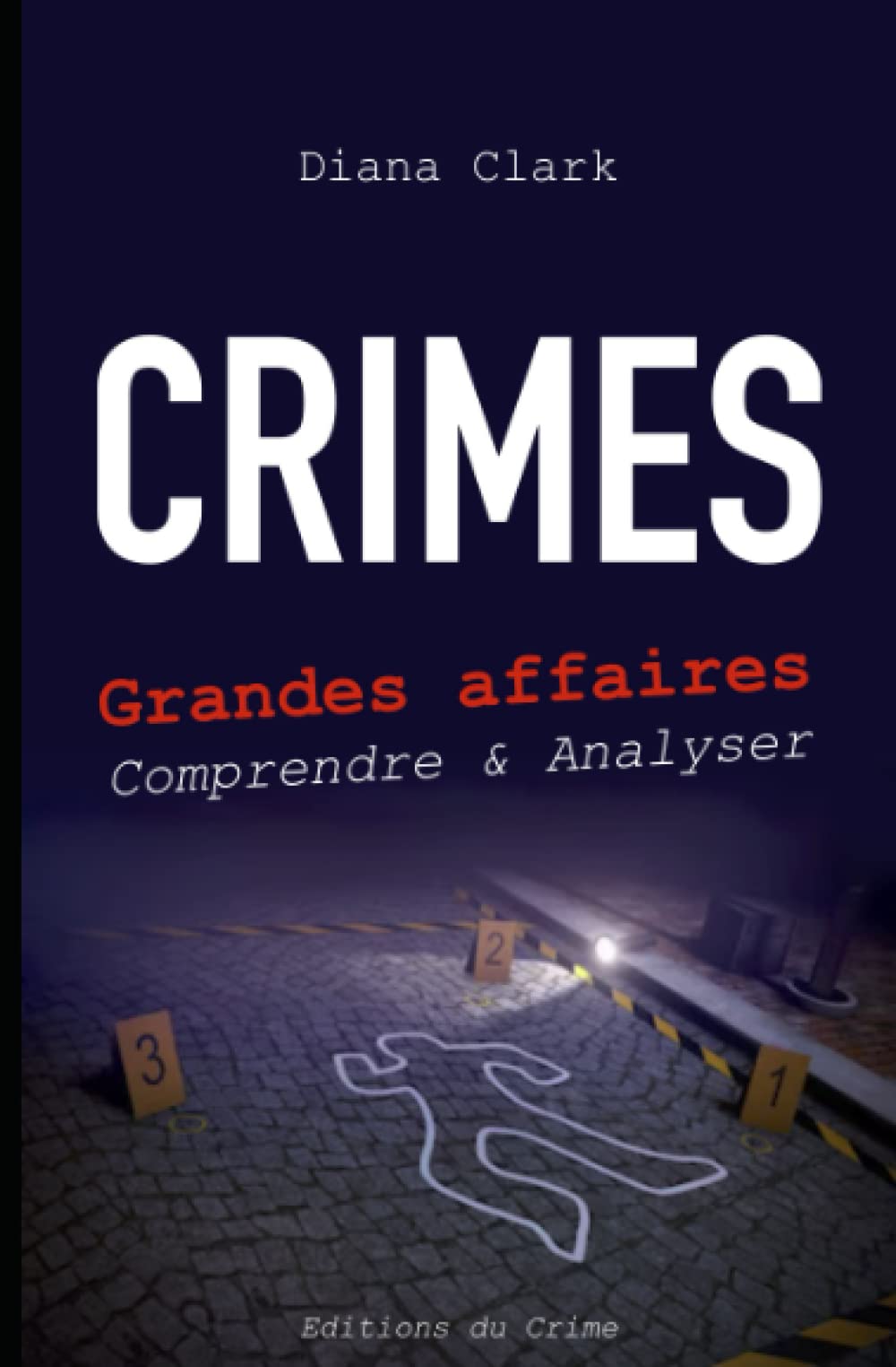 CRIMES : Grandes affaires criminelles, comprendre et analyser book