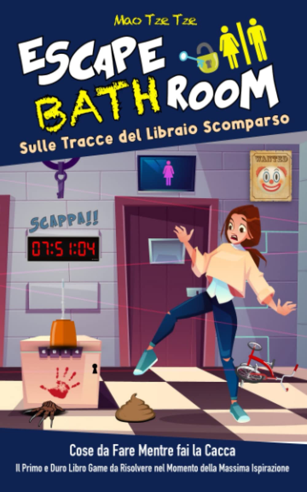 Escape BathRoom - Sulle Tracce del Libraio Scomparso: Cose da Fare Mentre fai la Cacca. Il Primo e Duro Libro Game da Risolvere nel Momento della Massima Ispirazione Action & Adventure