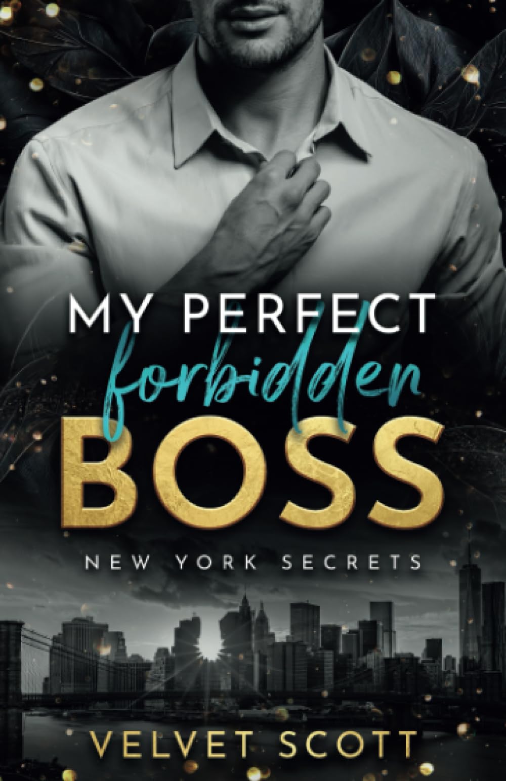 NEW YORK SECRETS: My perfect forbidden Boss: »MANHATTAN BOSS ROMANCE: Part 1« (Liebesroman) Contemporary literature