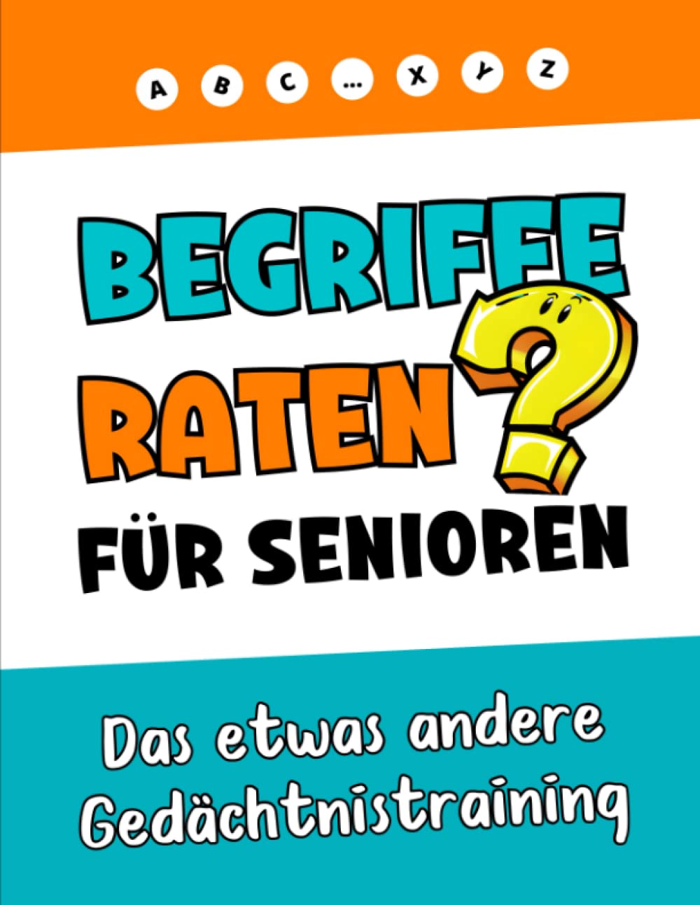 Begriffe raten für Senioren - Das etwas andere Gedächtnistraining: Quizbuch zur Beschäftigung und Aktivierung, auch für Menschen mit Demenz book