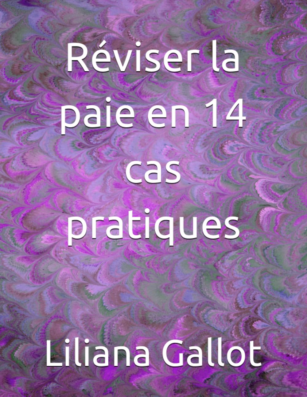 Réviser la paie en 14 cas pratiques Study Guides