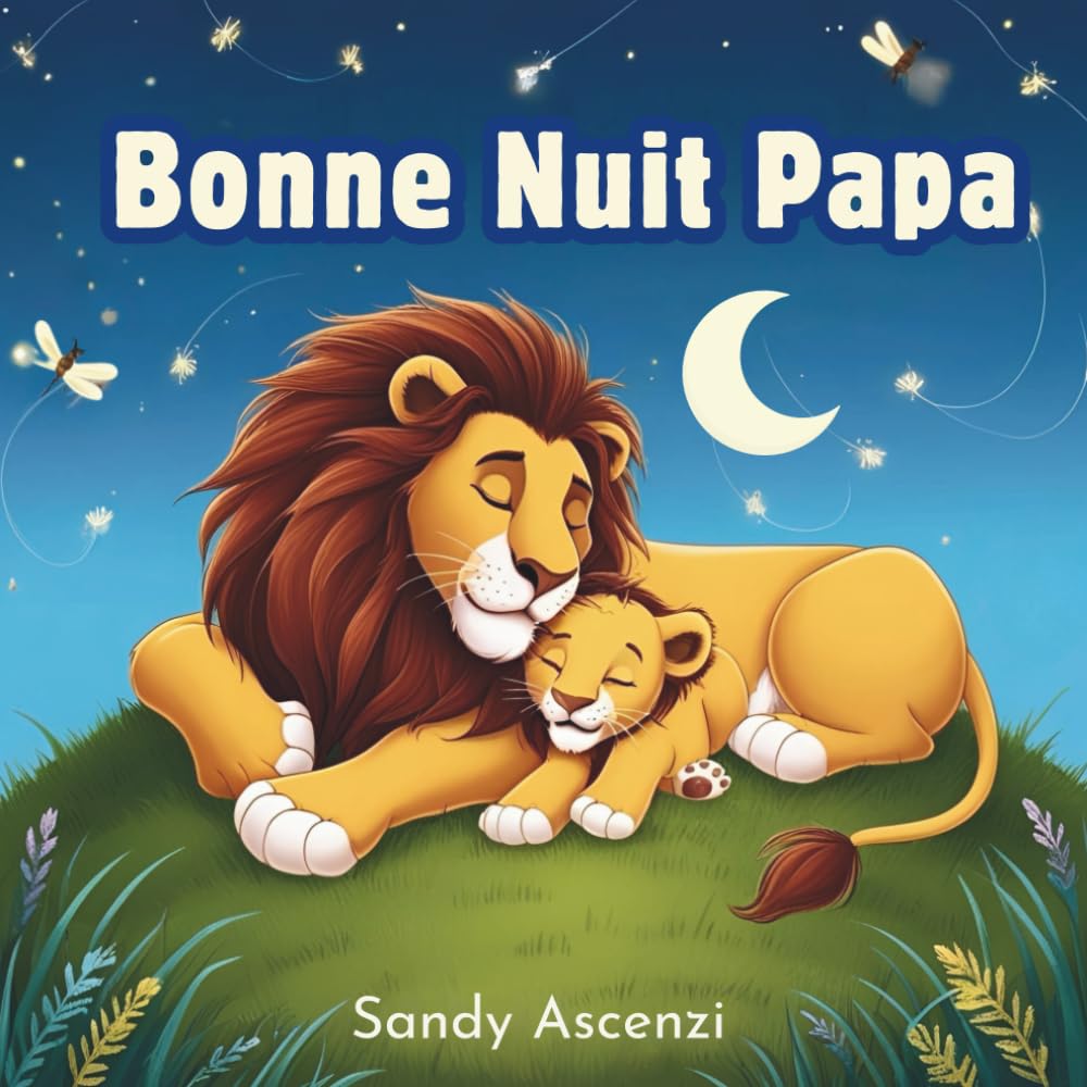 Bonne Nuit, Papa.: Livre De Contes Au Coucher Pour Les Pères à Lire Aux Enfants Bébé Tout-petit Préscolaire book