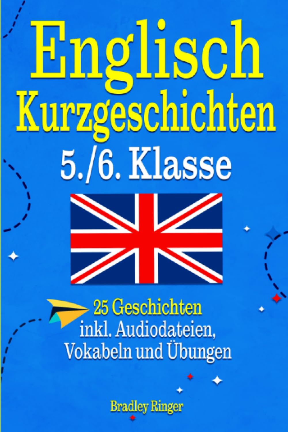 Englisch Kurzgeschichten 5. und 6. Klasse: Englisch lernen mit 25 zweisprachigen Geschichten – mit Audiodateien, Vokabeln und Quiz für noch mehr Lernerfolg Foreign Languages ​​& Dictionaries