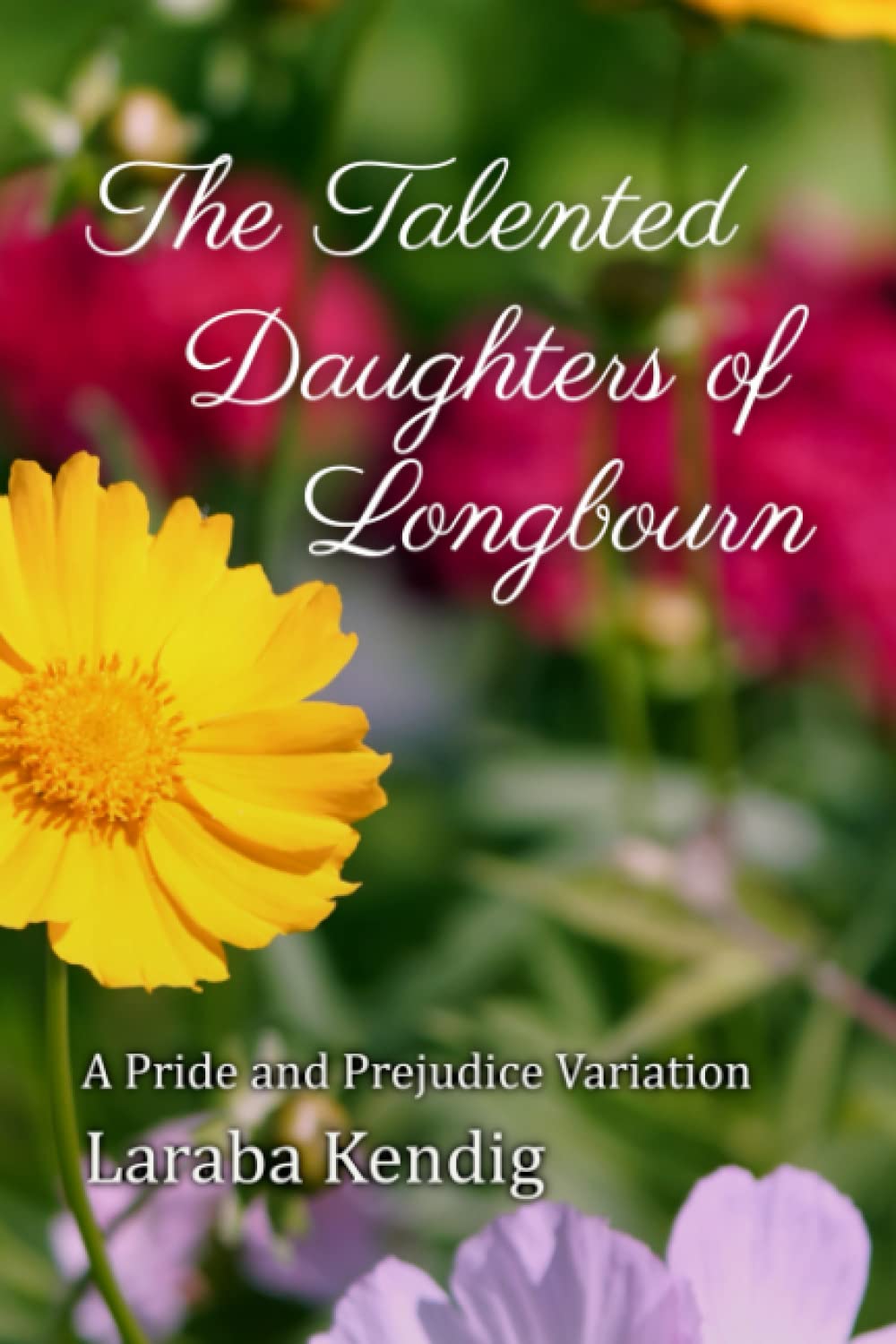 The Talented Daughters of Longbourn: A Pride and Prejudice Variation Historical Fiction