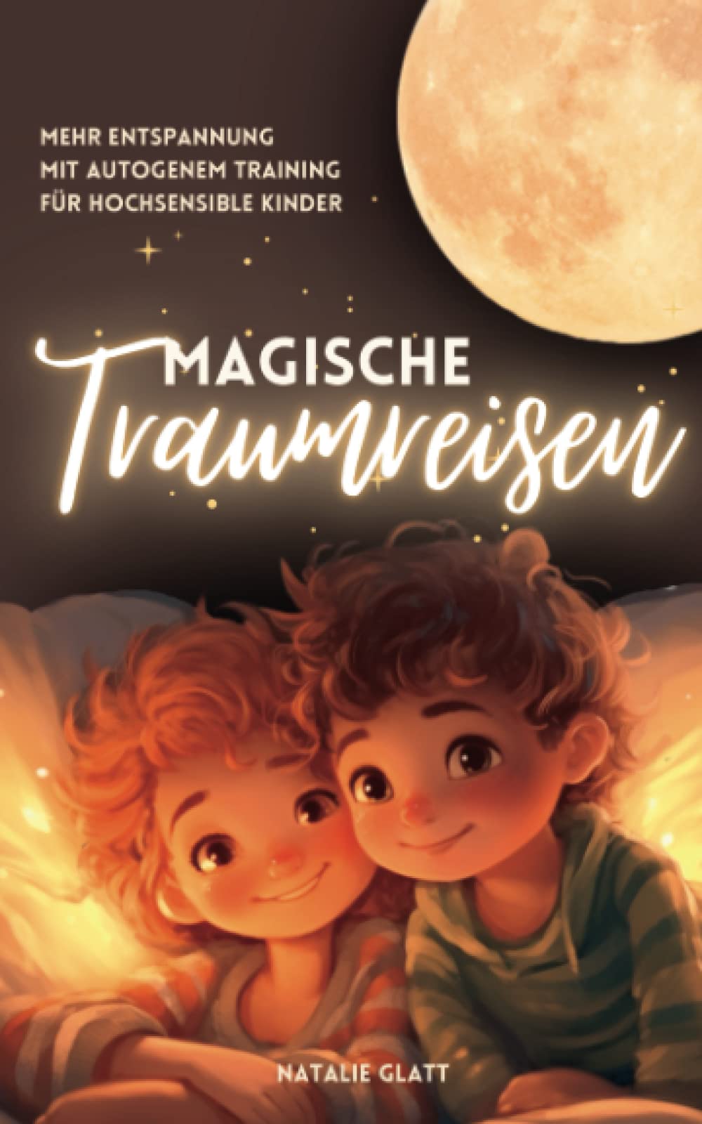 Magische Traumreisen für hochsensible Kinder: Fantasiereisen und autogenes Training für mehr Entspannung, innere Ruhe und Achtsamkeit book
