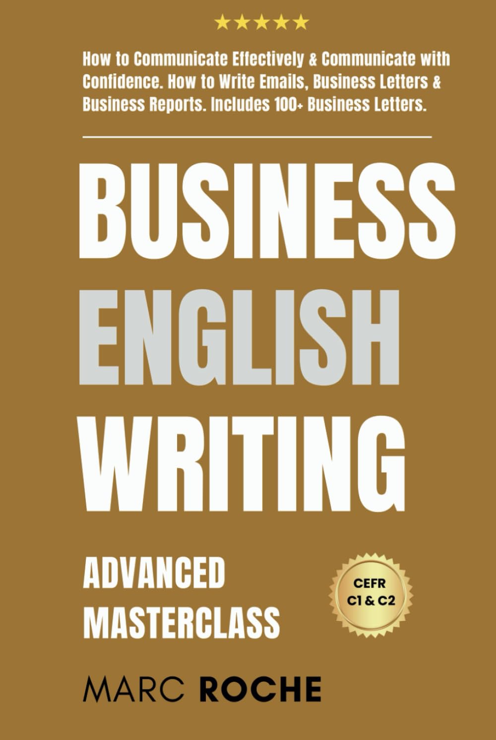 Business English Writing: Advanced Masterclass- How to Communicate Effectively & Communicate with Confidence: How to Write Emails, Business Letters & ... Speaking, Communication & Etiquette, Band 3) Business, Finance & Career