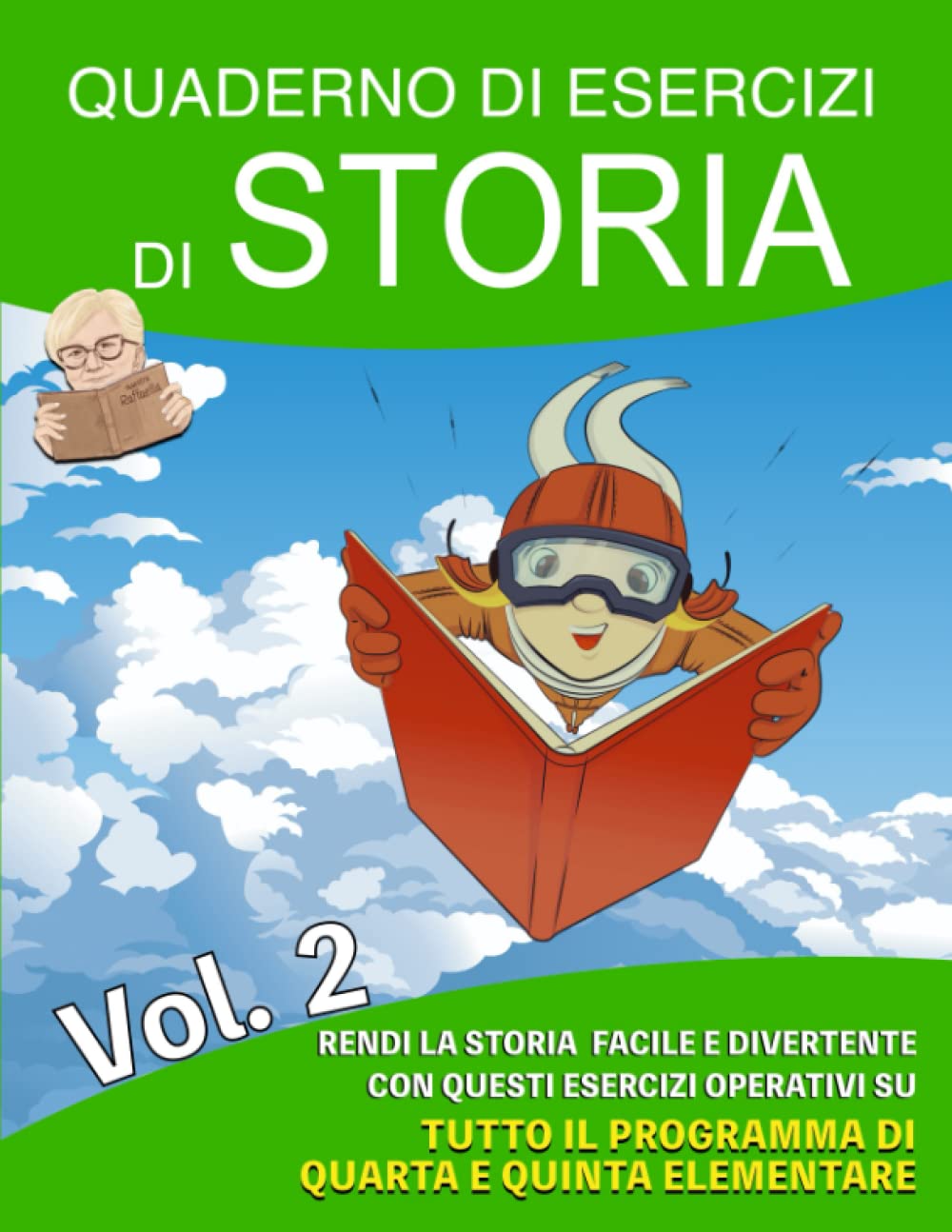 Quaderno di Esercizi di Storia: Vol 2 - Rendi la storia facile e divertente con questi esercizi operativi su tutto il programma di quarta e quinta elementare book