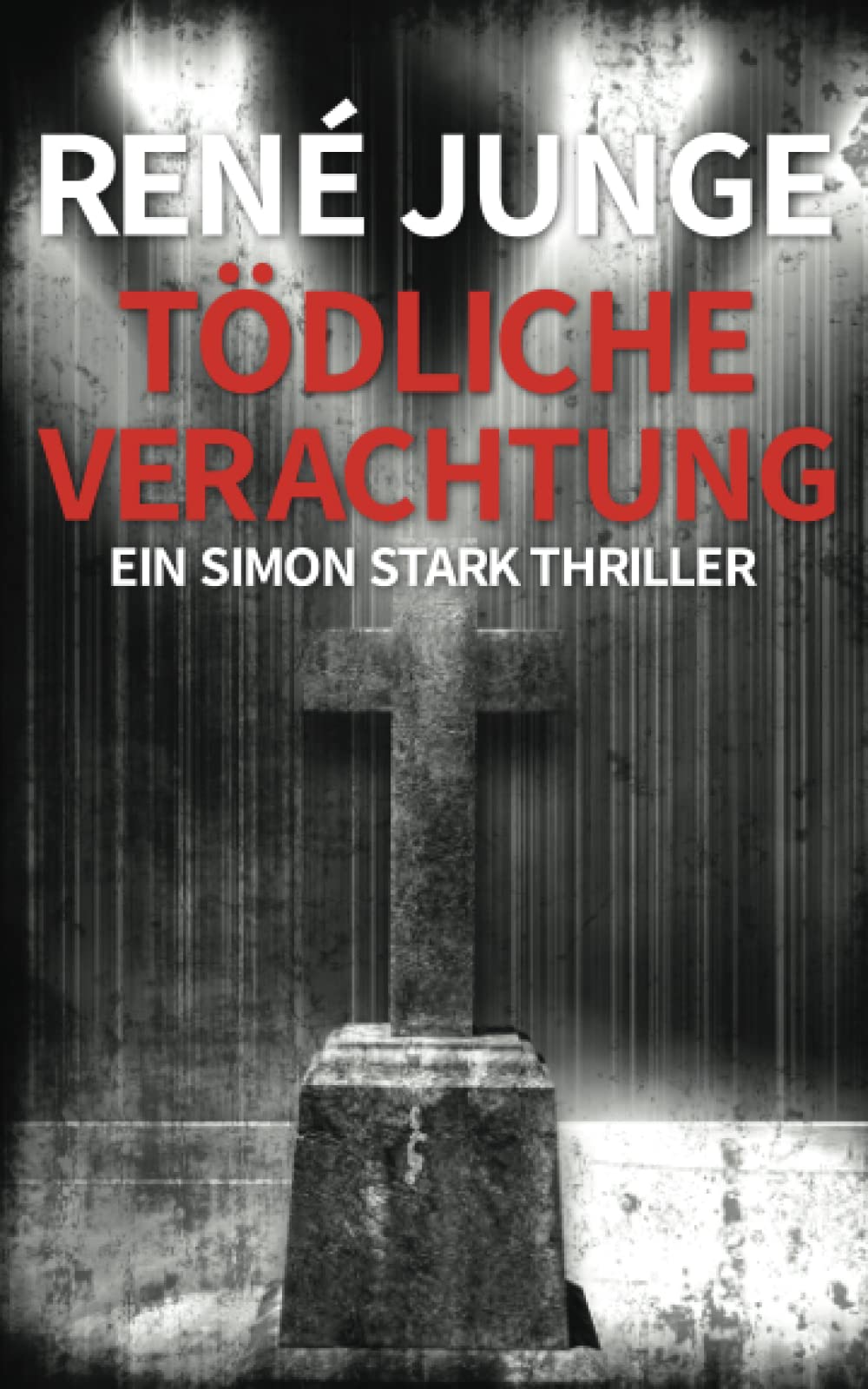 Tödliche Verachtung: Ein Simon Stark Thriller (Simon Stark Reihe, Band 27) Detective & CSI