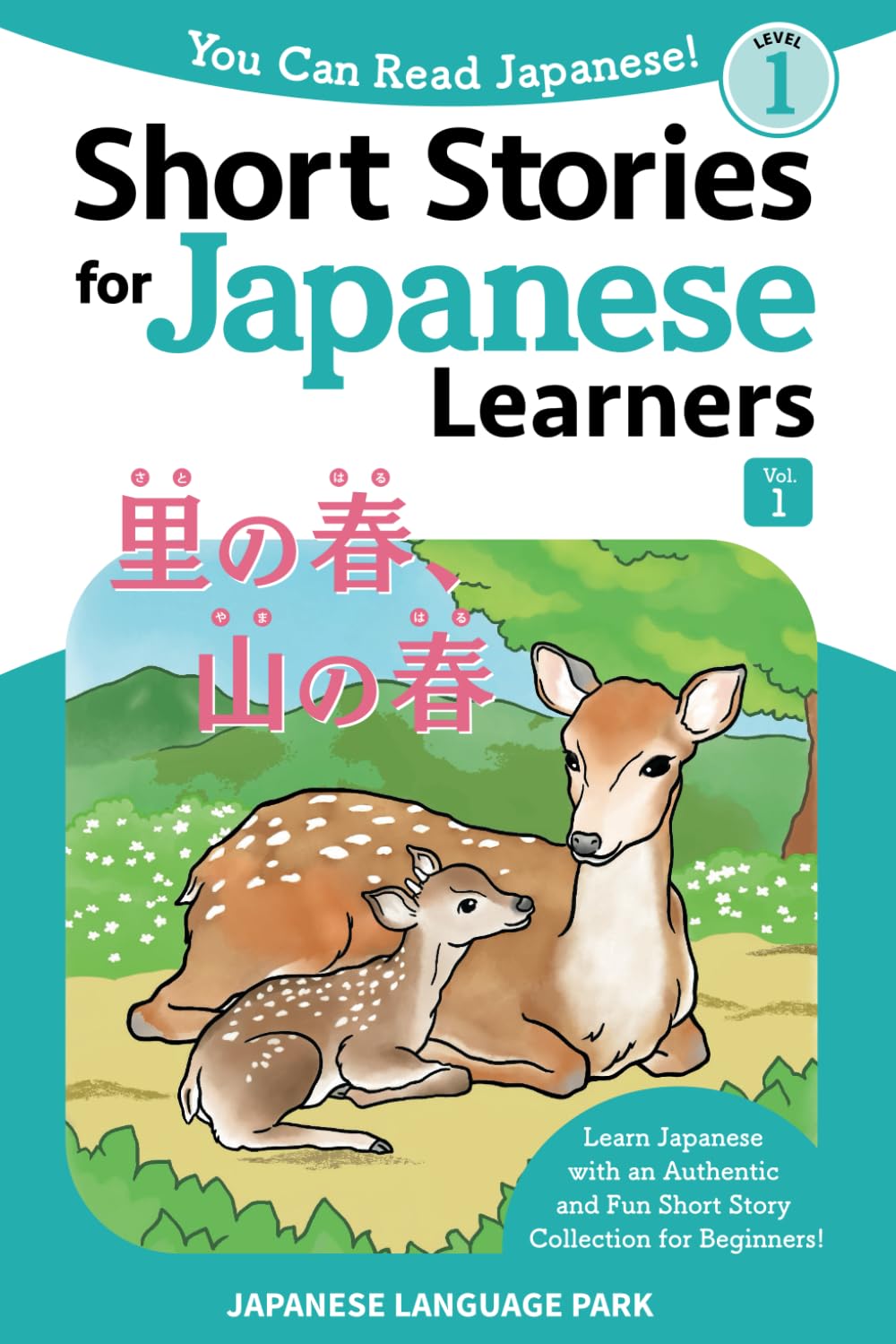 Short Stories for Japanese Learners (Level 1, Volume 1): Learn Japanese with an Authentic and Fun Short Story Collection for Beginners! (You Can Read Japanese!) International