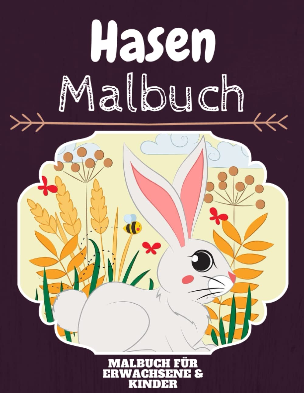 Hasen Malbuch: HOHE QUALITÄT: Lustiges Hasen Malbuch für Kinder Und Erwachsene: Süßes Hasen-Malbuch für Kinder und Kleinkinder-Spaß Designs für Jungen und Mädchen (Vorschule) Tiptoi & Games