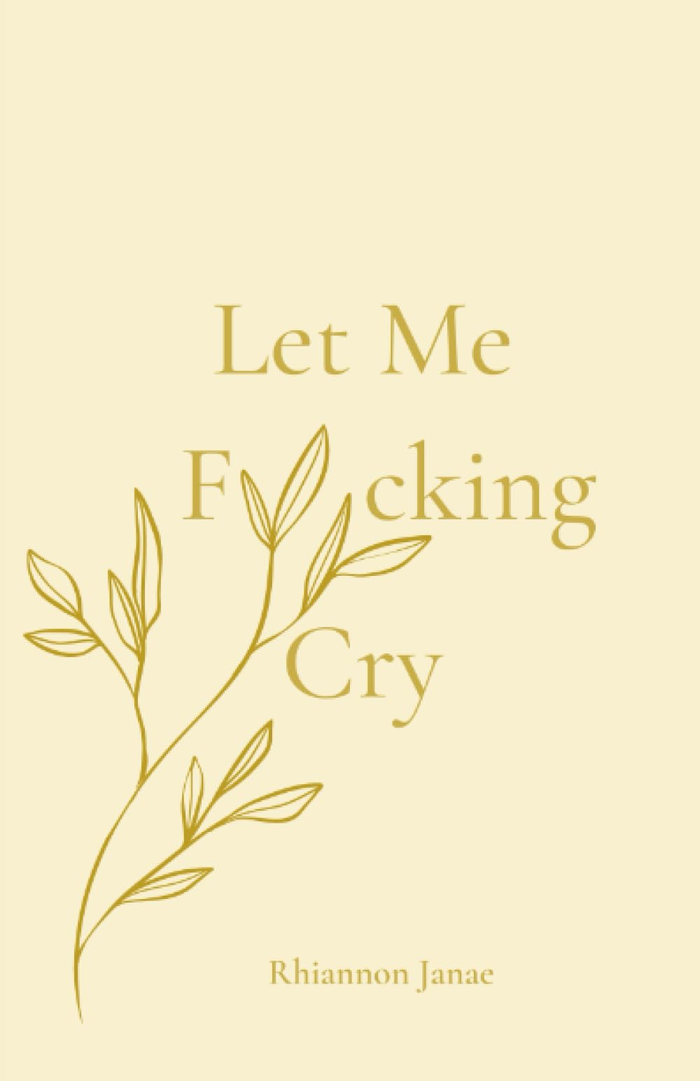 Let Me F*cking Cry book
