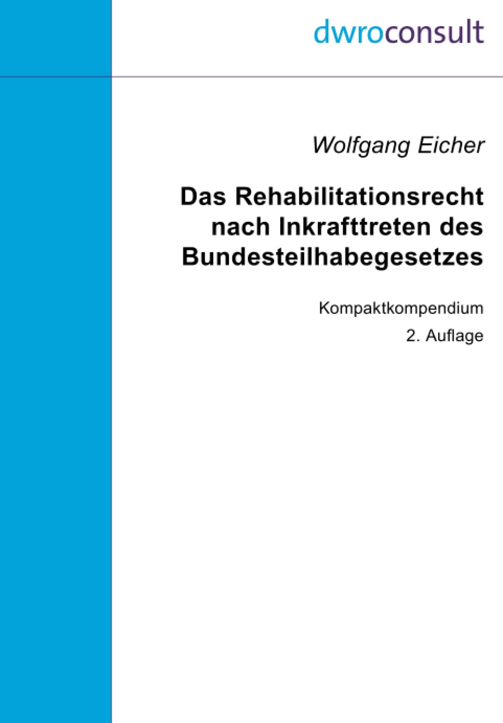 Das Rehabilitationsrecht nach Inkrafttreten des Bundesteilhabegesetzes: Kompaktkompendium. Zweite, aktualisierte und erweiterte Auflage Law