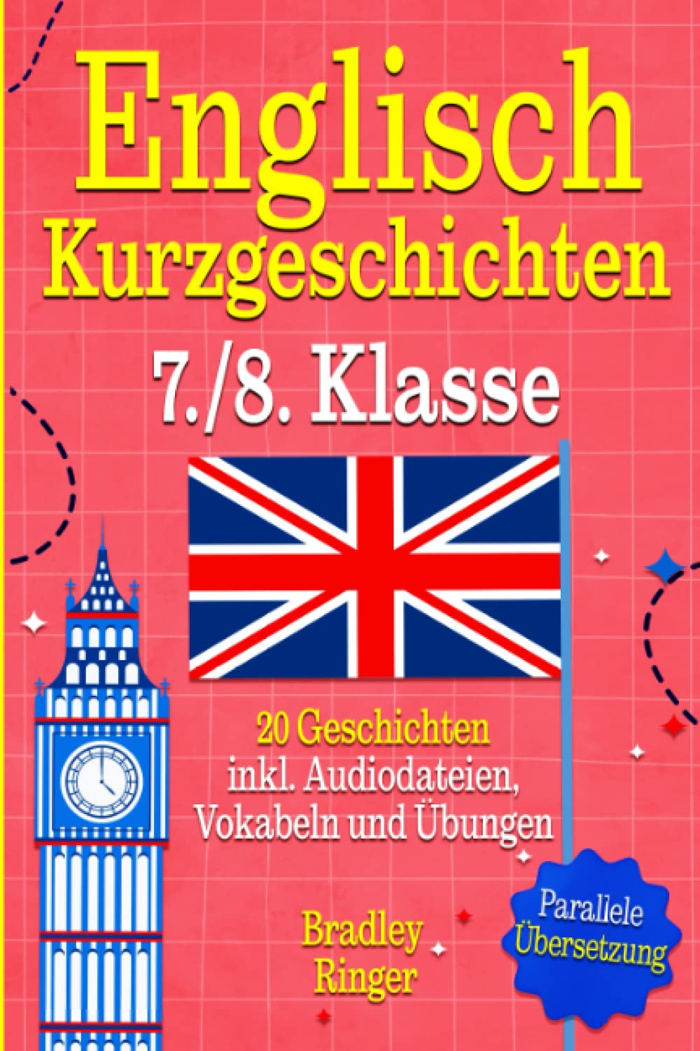 Englisch Kurzgeschichten 7. und 8. Klasse: Englisch lernen mit 20 zweisprachigen Geschichten – mit Audiodateien, Vokabeln und Quiz für noch mehr Lernerfolg Books
