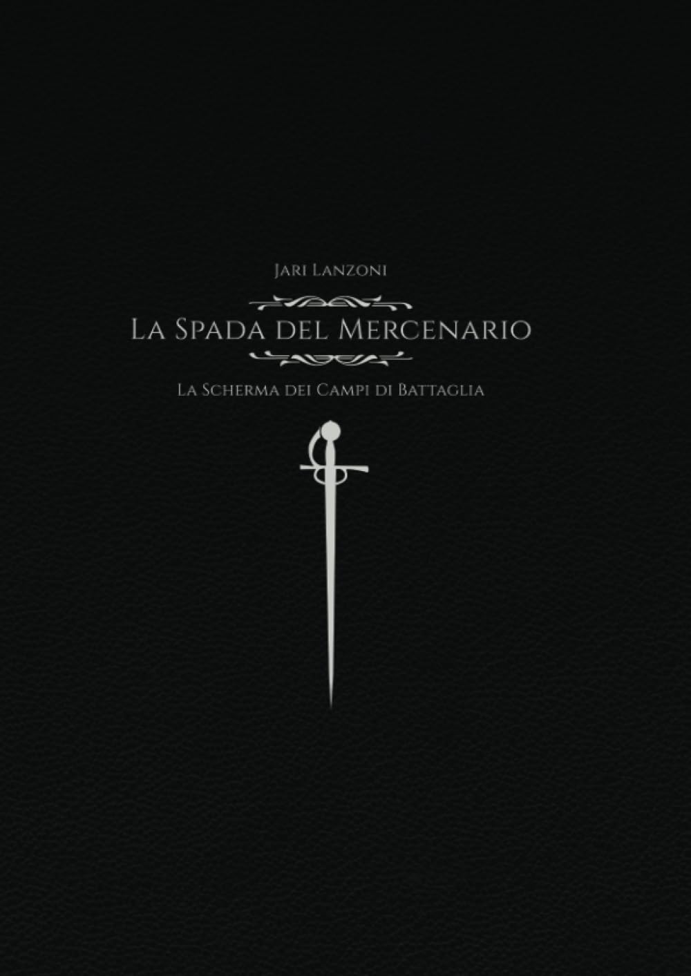 La Spada del Mercenario: La Scherma dei Campi di Battaglia book