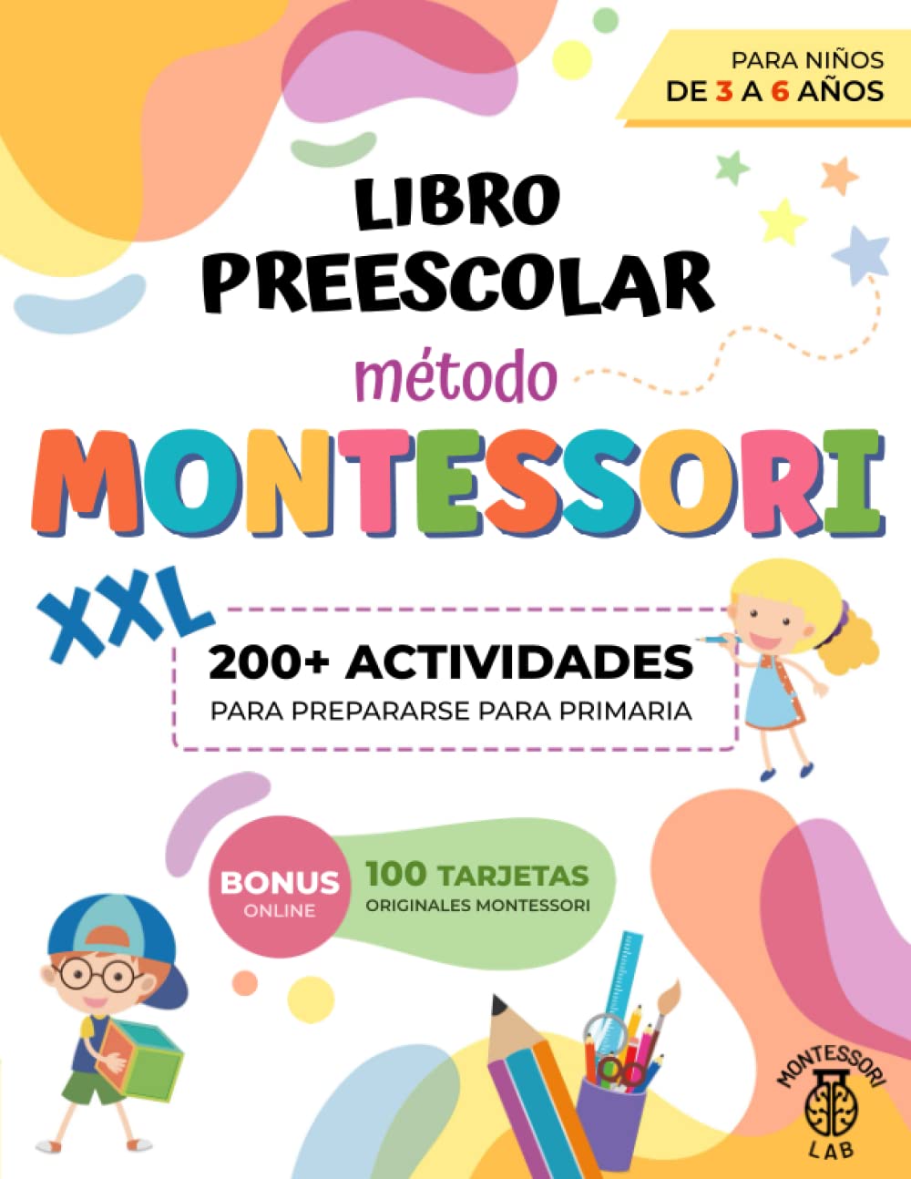 Libro Preescolar XXL - Método Montessori: 200+ Actividades Educativas y Divertidas para Niños de 3 a 6 Años. Preparémonos para Primaria aprendiendo a trazar, escribir, contar, recortar y mucho más Babies & Toddlers