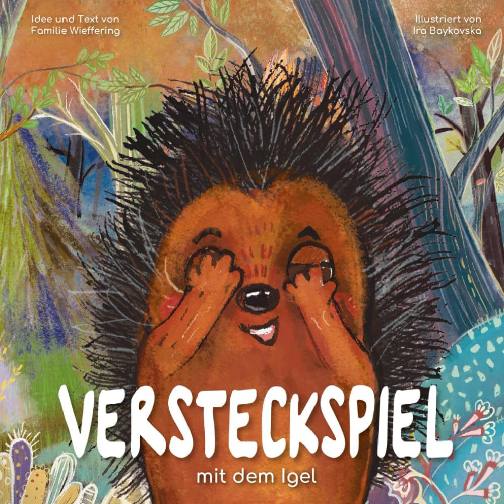 Versteckspiel mit dem Igel: Hilf dem Igel seine Freunde zu finden. Bilderbuch. Novels & Short Stories