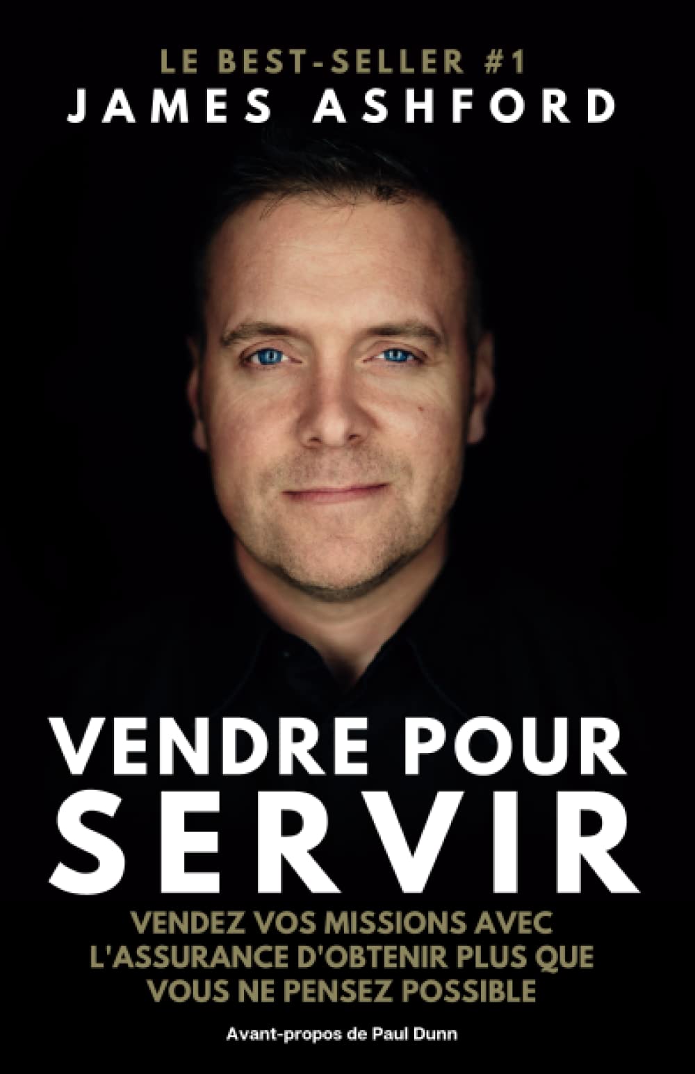 Vendre pour Servir: Vendez vos missions avec l'assurance d'obtenir plus que vous ne pensez possible Business, Finance & Career