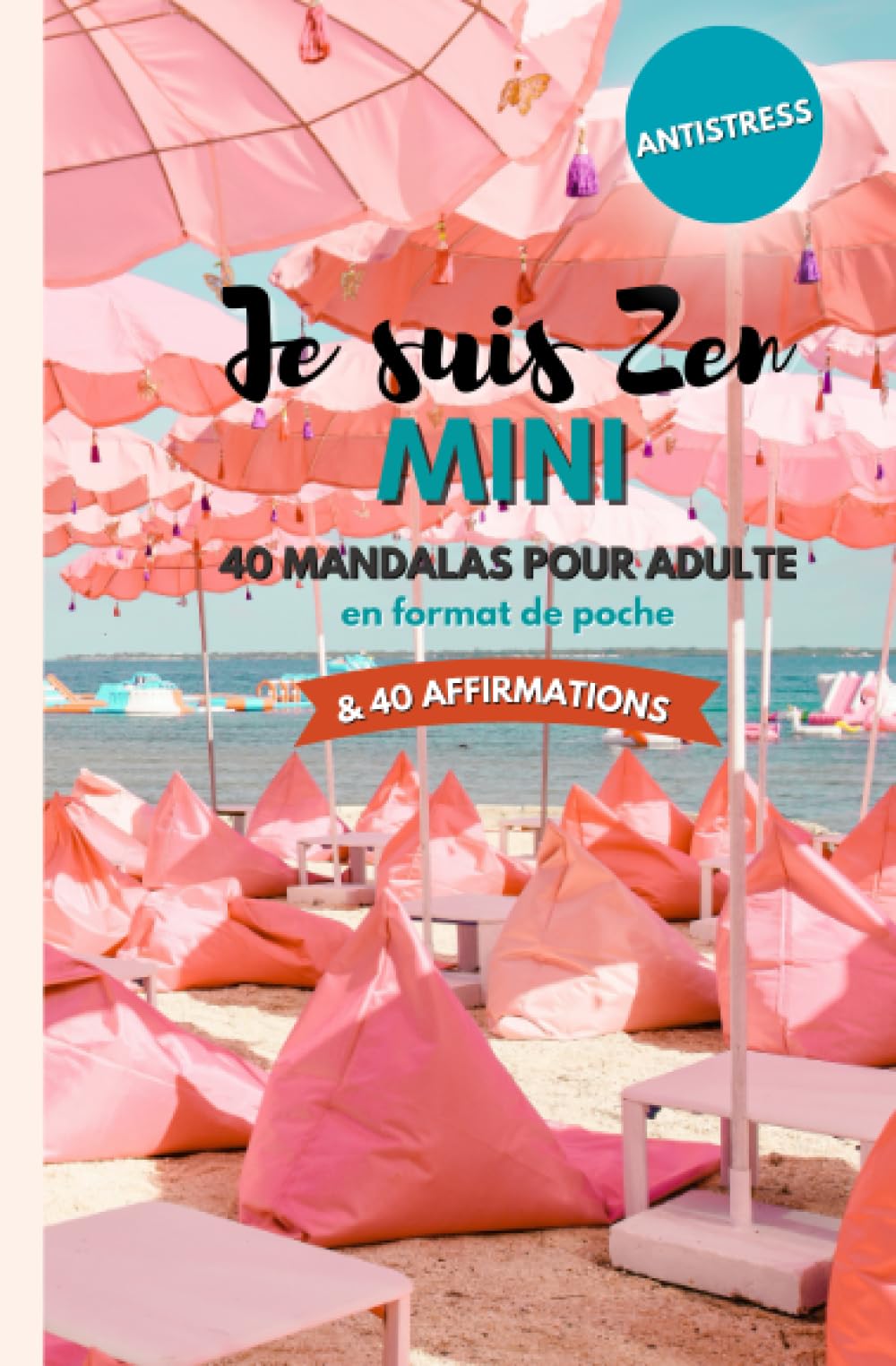 Mini livre de coloriage Je suis Zen en format de poche, 40 coloriages & mandalas avec 40 affirmations pour développer l’estime de soi, l’amour de soi, ... avec affirmations puissantes pour les mamans) Hobbies & Crafts
