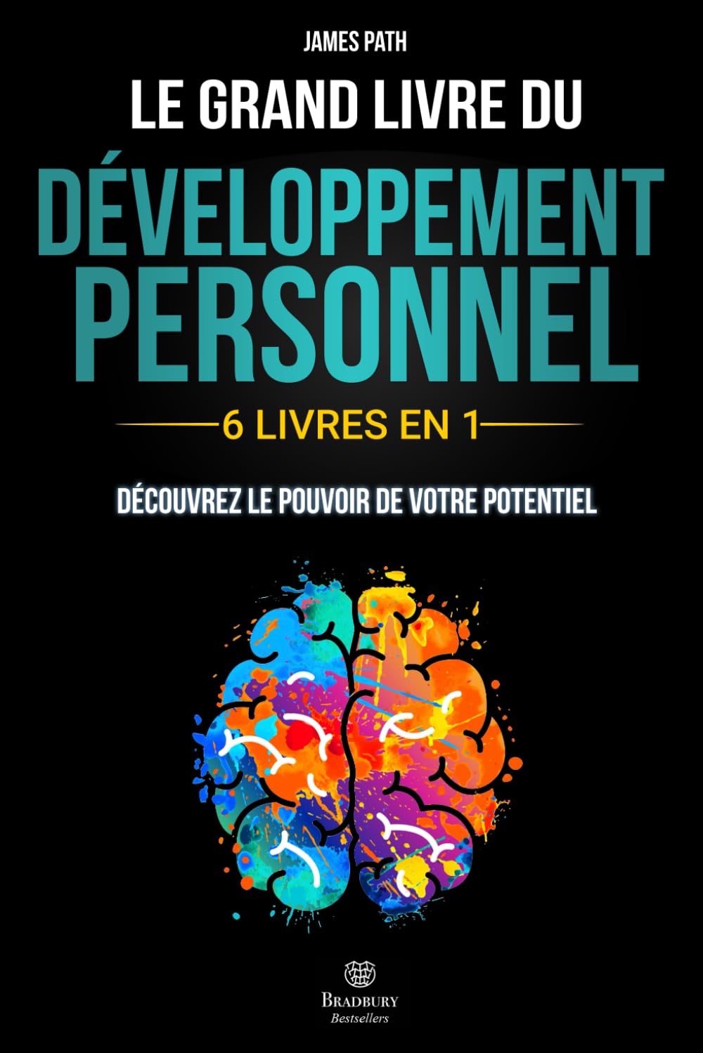 Le Grand Livre du DÉVELOPPEMENT PERSONNEL: | 6 LIVRES EN 1 | : Explorez Toutes les Clés du Développement Personnel, Découvrez Comment Libérer votre ... Règles d’Or pour le Développement Personnel) Lifestyle