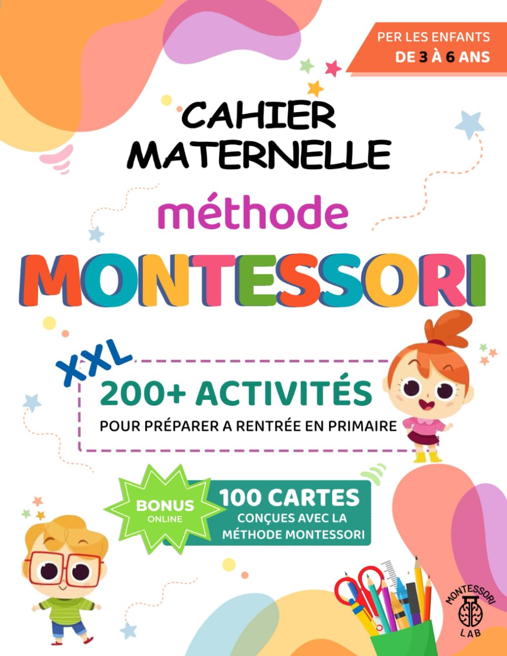 Cahier Maternelle XXL - Méthode Montessori: Plus de 200 activités pour préparer les enfants de 3 à 6 ans pour la rentrée en primaire : tracer, écrire, lire, compter, découper et bien plus encore Non-fiction