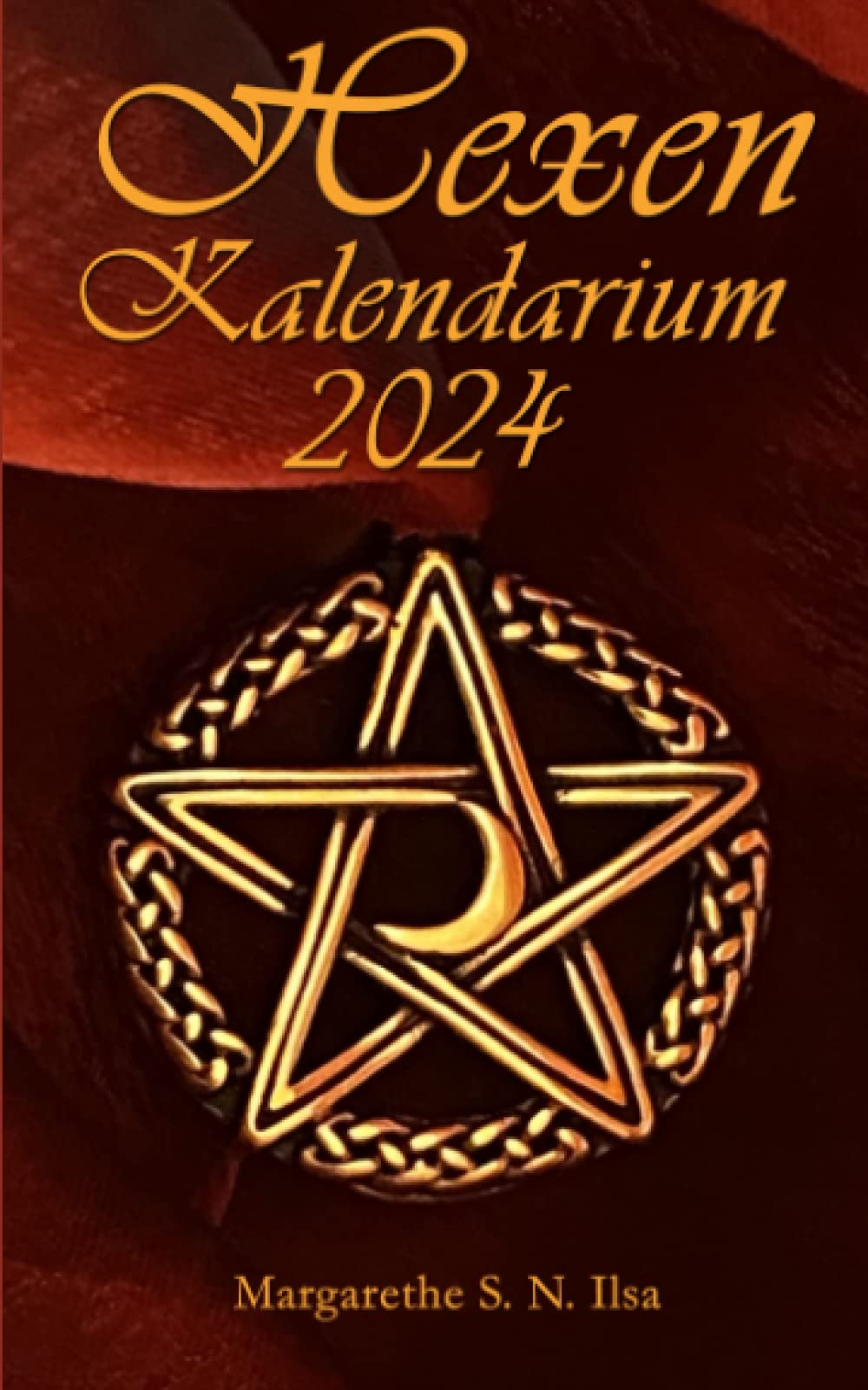 Hexenkalendarium 2024: Mit allen wichtigen magischen Daten und Infos zu den Hexenfesten, Tierkreiszeichen, Chakren, magische Pflanzen und Mondkraft book