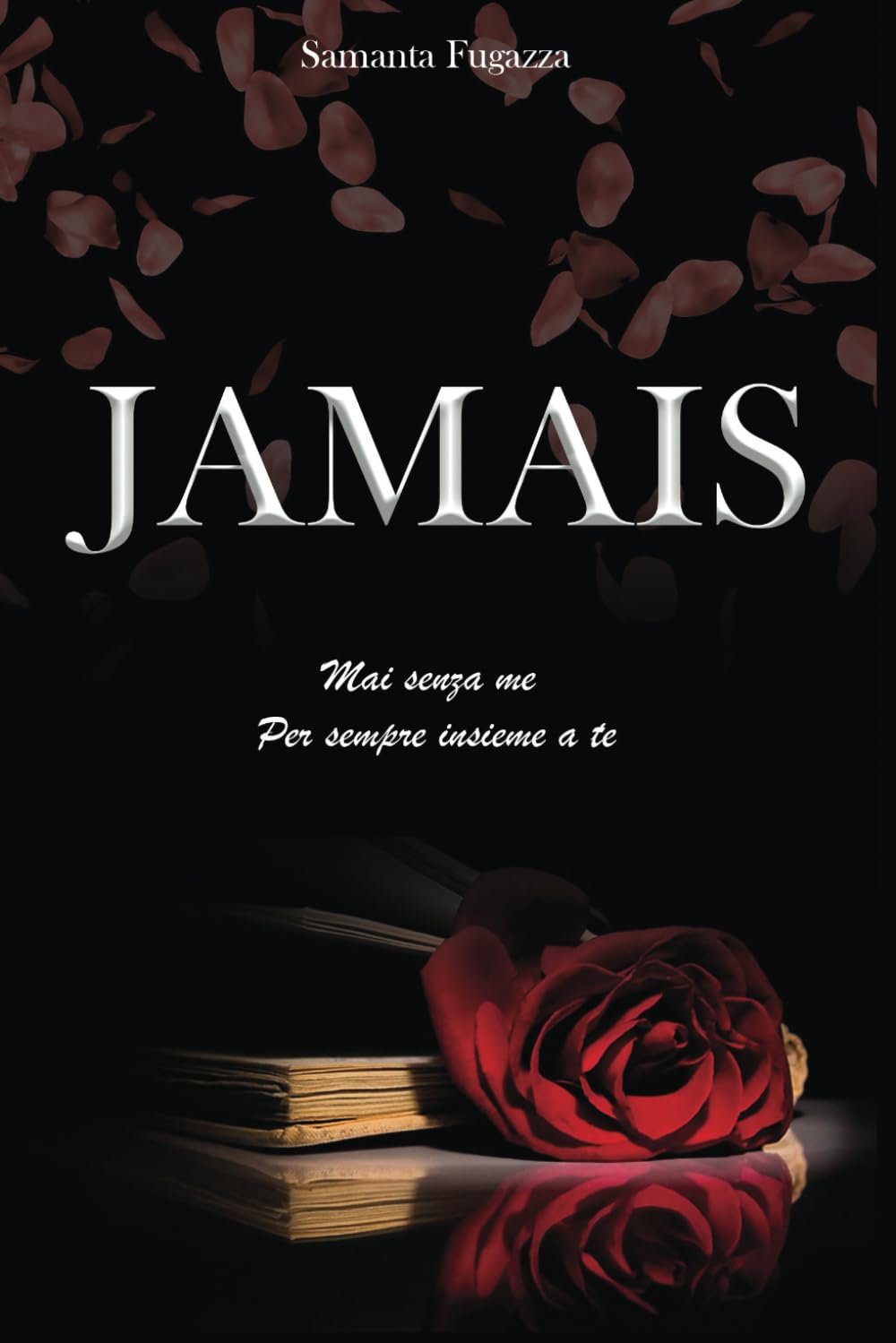 Jamais: Mai senza me .Per sempre insieme a te book