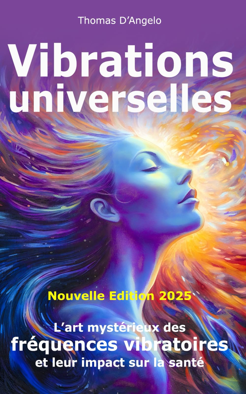 Vibrations universelles : L'art mystérieux des fréquences vibratoires et leur impact sur la santé book