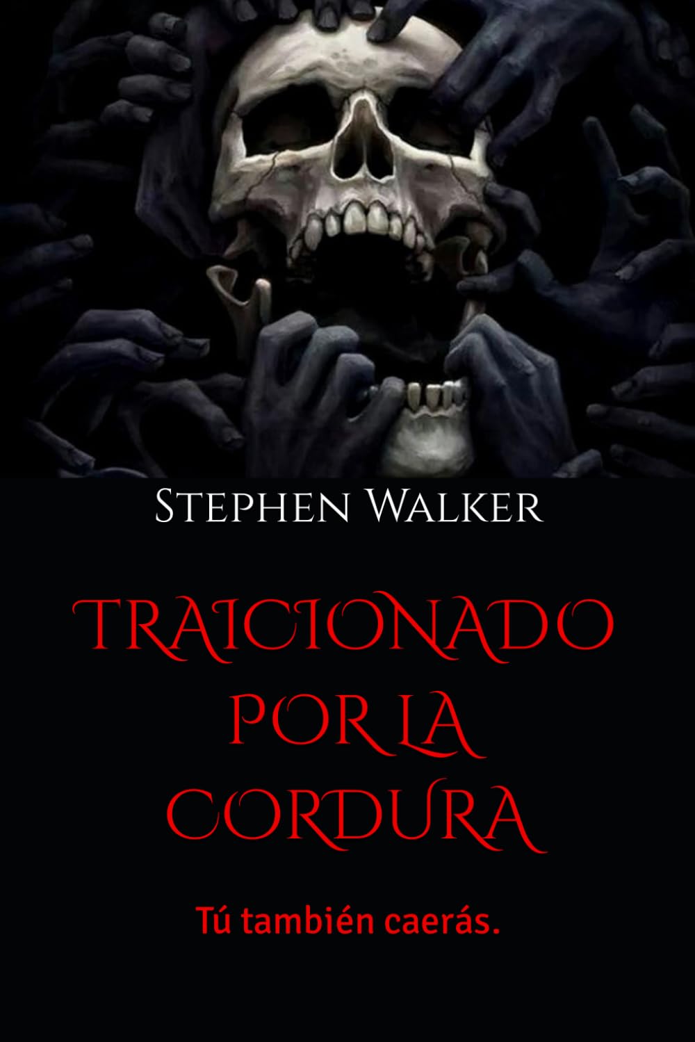 TRAICIONADO POR LA CORDURA: Tú también caerás. Horror & Mystery