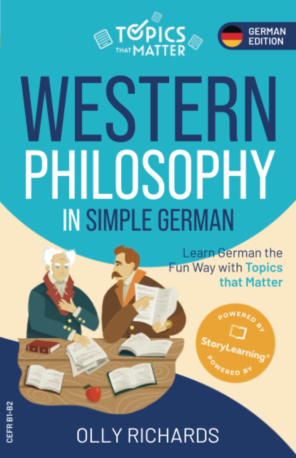 Western Philosophy in Simple German: Learn German the Fun Way with Topics that Matter (Topics that Matter: German Edition) Philosophy