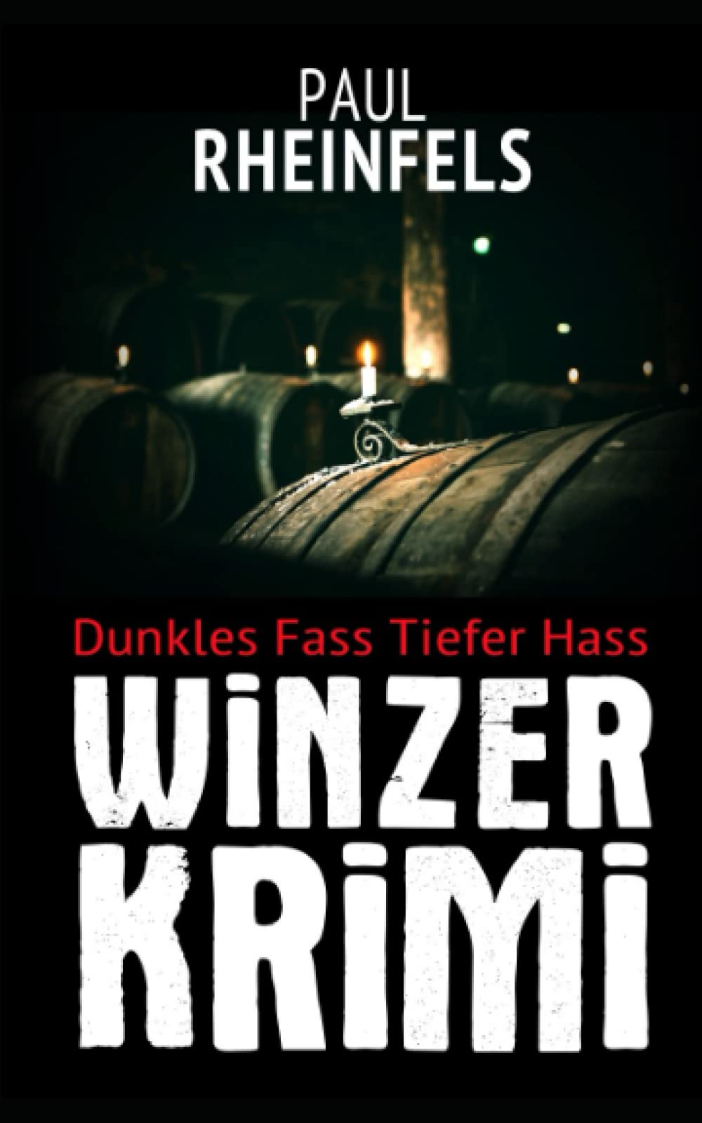 Dunkles Fass Tiefer Hass: 3. Winzerkrimi Action & Adventure