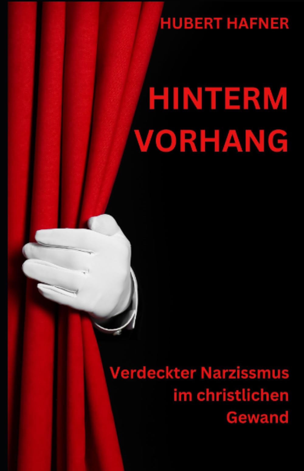 Hinterm Vorhang: Verdeckter Narzissmus im christlichen Gewand Psychology