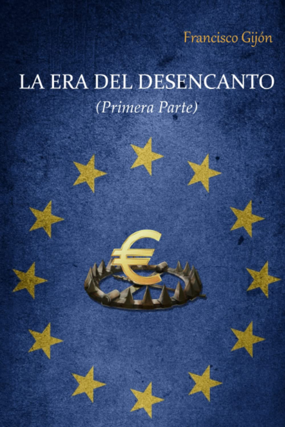 La Era del Desencanto (Primera Parte) book