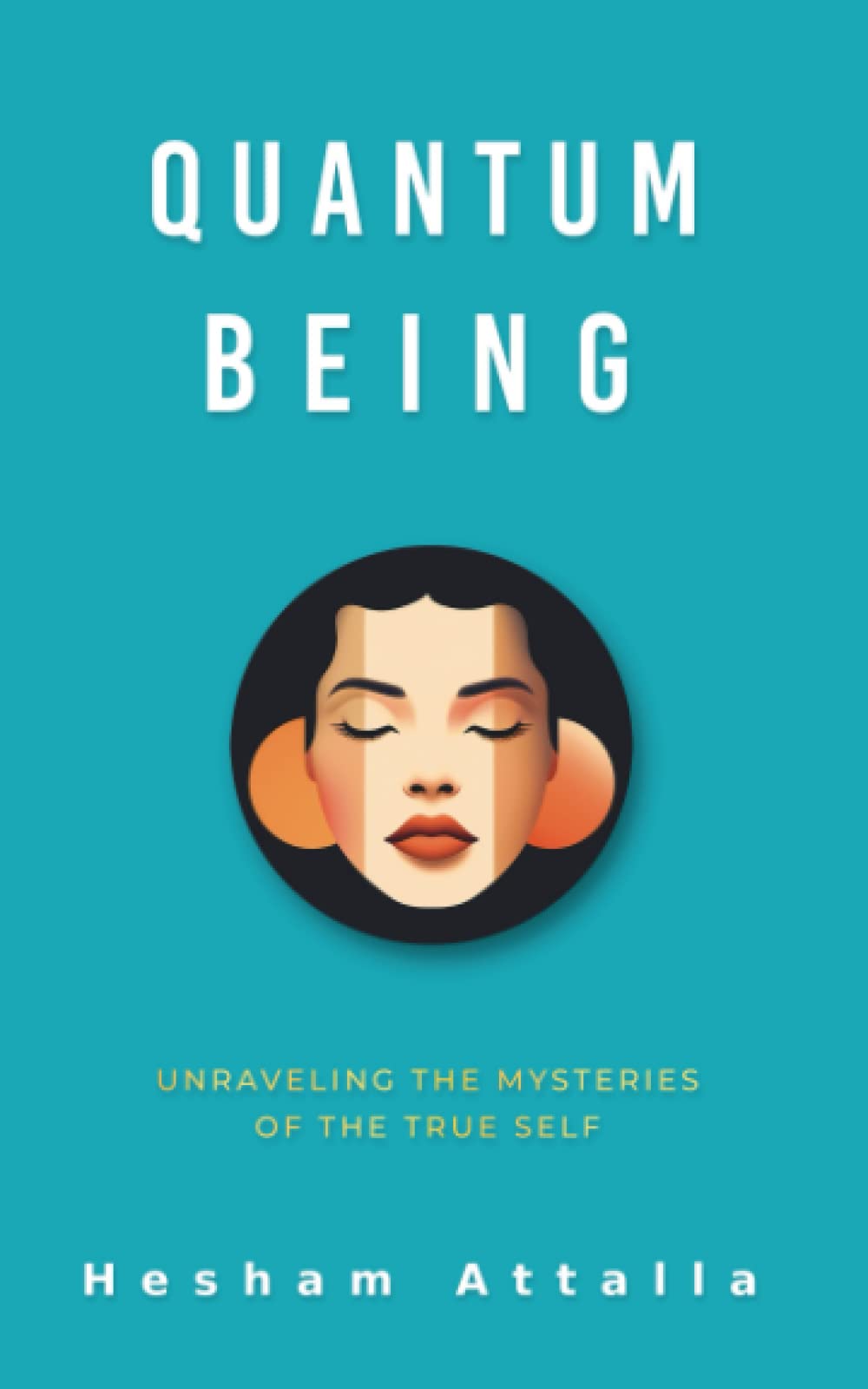 Quantum Being: Unraveling the Mysteries of the True Self Death & Mourning