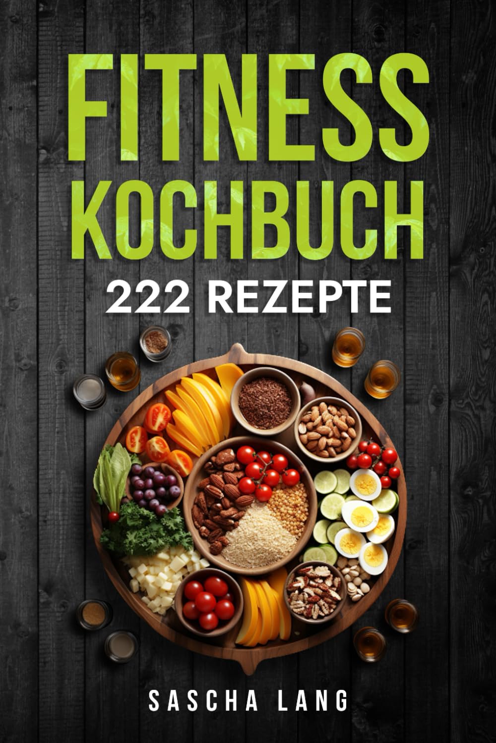 Fitness Kochbuch: Die 222 Fitness Rezepte für effektiven Muskelaufbau. Schnelle und einfache Rezepte zur Fettverbrennung und zum Muskelaufbau. Für Anfänger und Fortgeschrittene geeignet. Architecture