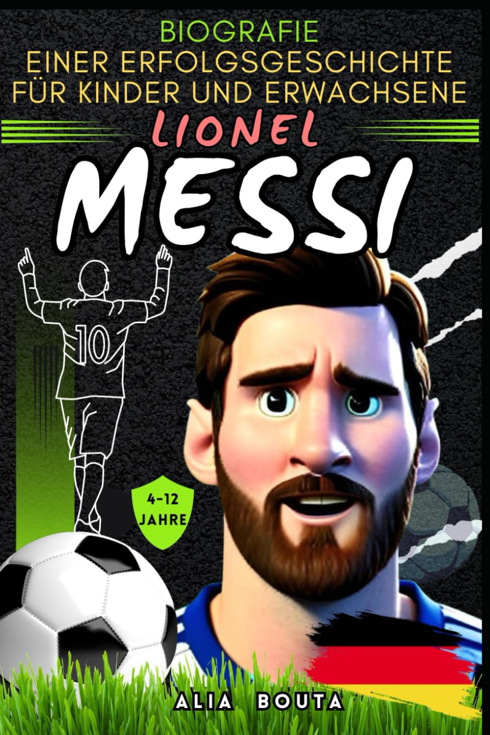 Lionel Messi: Biografie einer Erfolgsgeschichte für Kinder und Erwachsene (Kleine Erfolgsgeschichten in deutscher Sprache) Sports Books