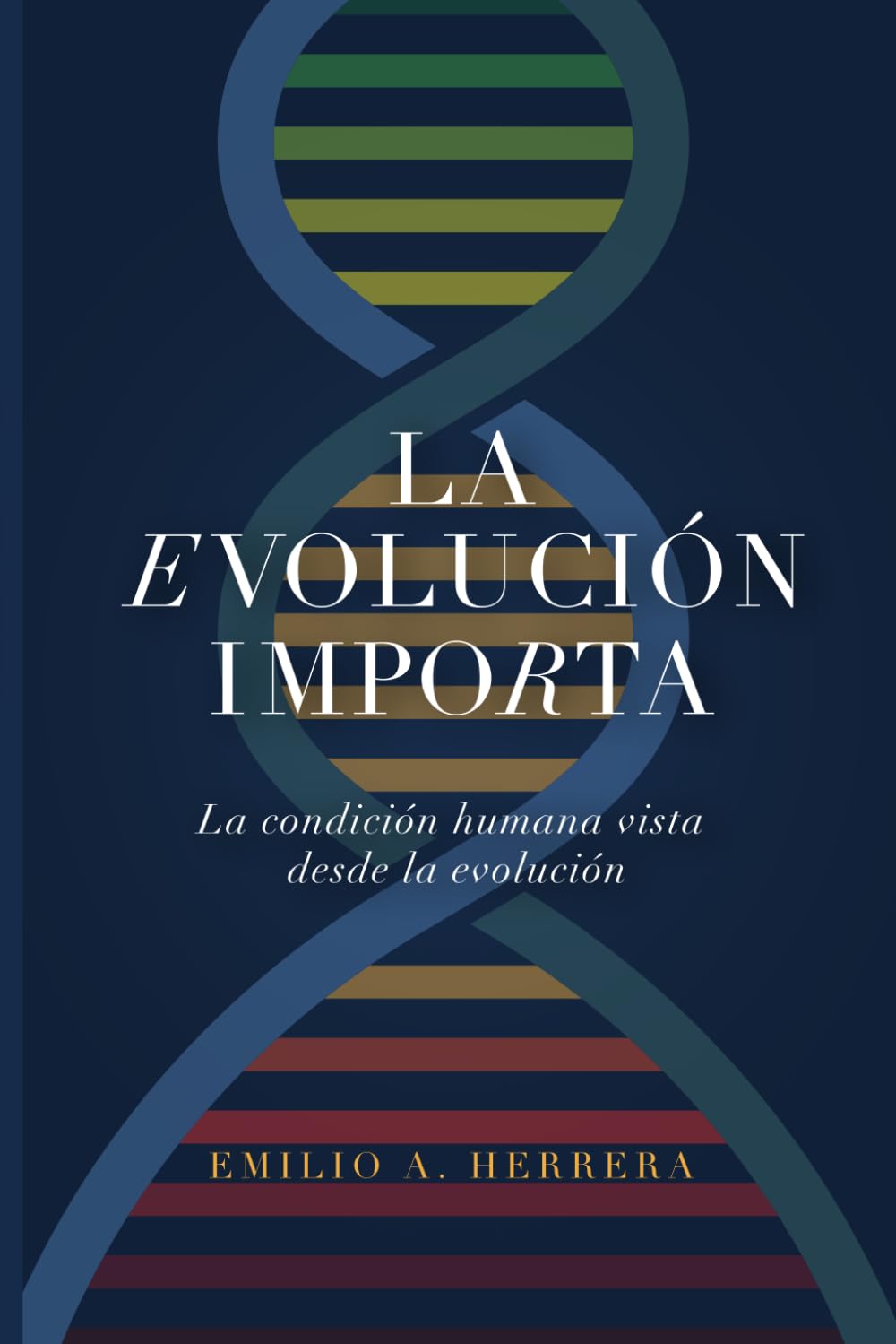La Evolución Importa: La Condición Humana vista desde la Evolución book