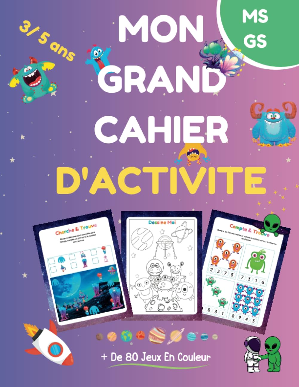 Mon Grand Cahier D'activité / De 3 à 5 ans: + de 80 jeux éducatifs et ludiques / Tout en couleur sur le thème de l'espace book
