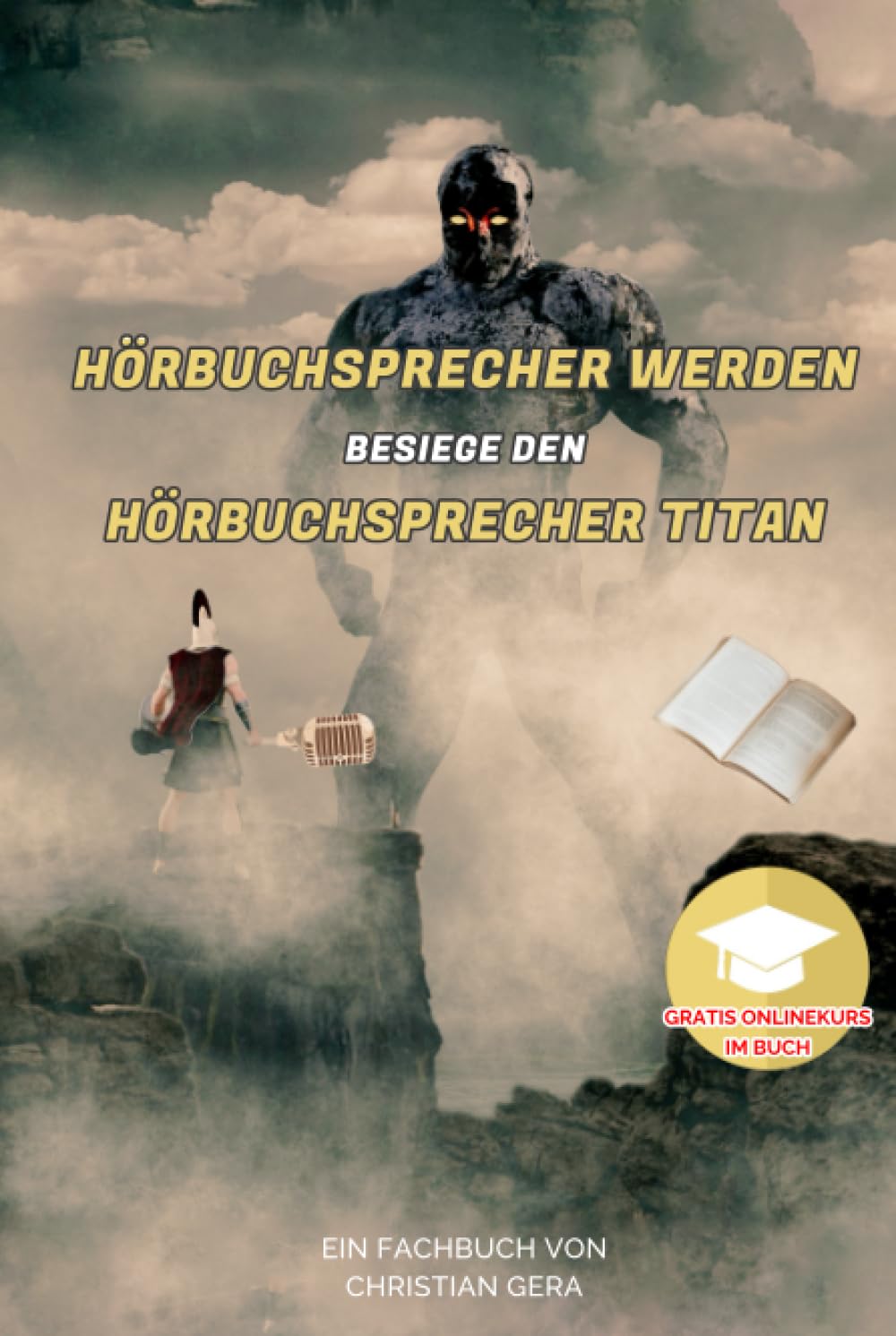 Hörbuchsprecher werden - besiege den Hörbuchsprecher Titan: Ein Fachbuch von Christian Gera Business, Finance & Career