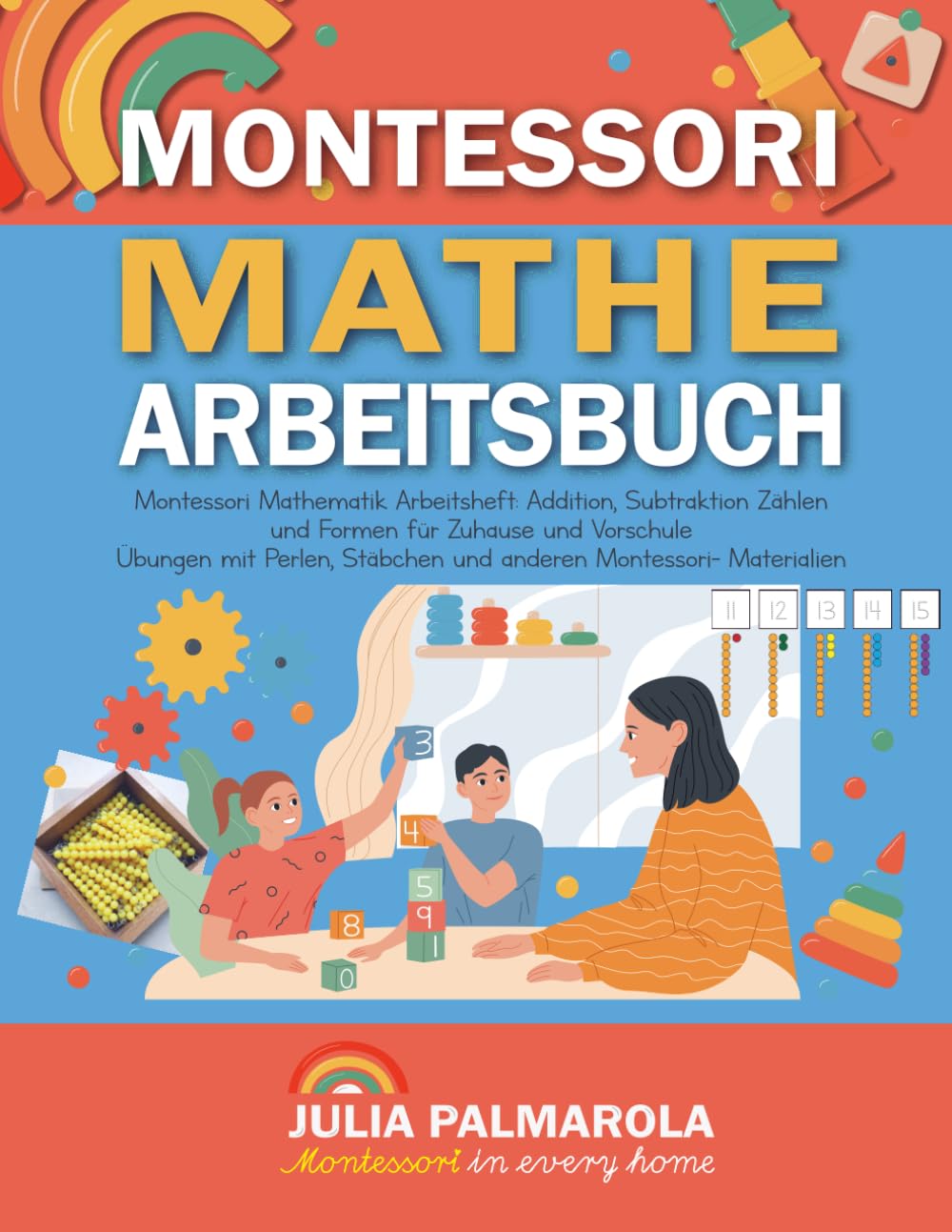 Montessori Mathe Arbeitsbuch: Montessori Mathematik Arbeitsheft Addition, Subtraktion Zählen und Formen für Zuhause und Vorschule Übungen mit Perlen, ... (Montessori - Pädagogik für zu Hause, Band 3) Books