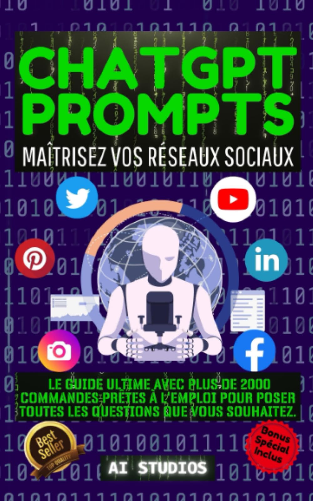 ChatGPT Prompts: Maîtrisez vos Réseaux Sociaux. Le guide Ultime avec +2000 Commandes Prêtes à l'emploi pour Demander tout ce que vous Voulez. +BONUS Reference Books