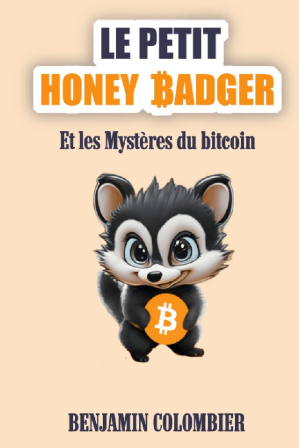 Le Petit Honey Badger et les Mystères du Bitcoin book